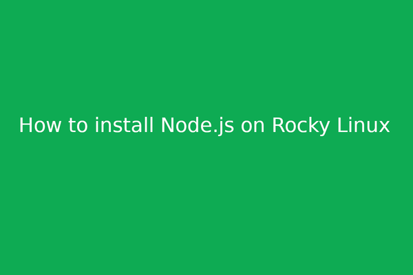How to install Node.js on Rocky Linux