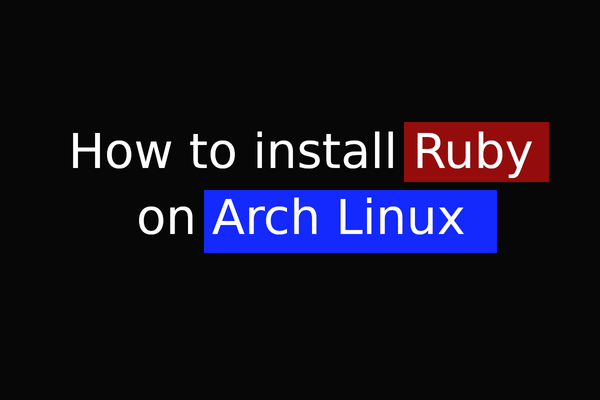 How to install Ruby on Arch Linux